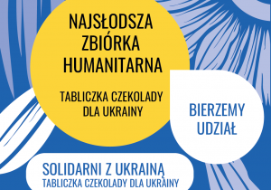 Plakat informujący o akcji "Tabliczka czekolady dla Ukrainy". Na plakacie jest napisane: Najsłodsza zbiórka humanitarna - tabliczka czekolady dla Ukrainy - bierzemy udział. Solidarni z Ukrainą. Koper pomaga.